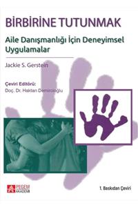 Pegem A Yayıncılık  Akademik Kitaplar Birbirine Tutunmak: Aile Danışmanlığı Için Deneyimsel Uygulamalar - Jackie S. Gerstein 9786257880114