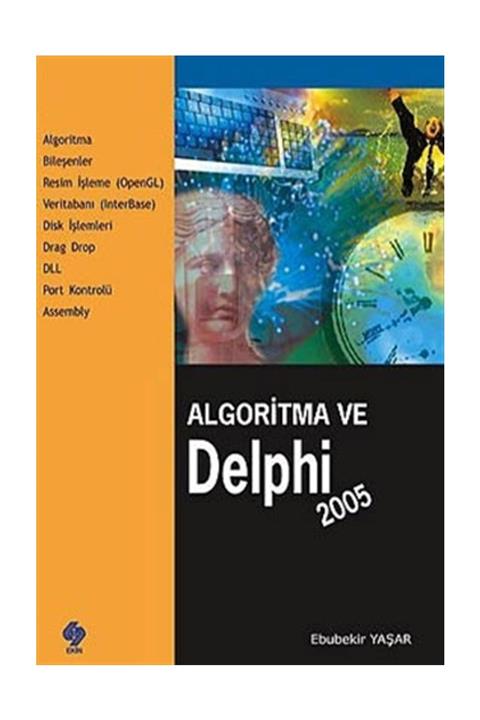 Ekin Basım Yayın Algoritma ve Delphi 2005 - Ebubekir Yaşar