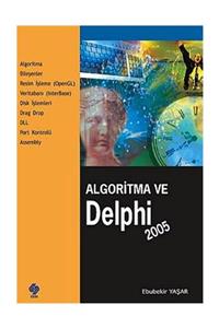 Ekin Basım Yayın Algoritma ve Delphi 2005 - Ebubekir Yaşar