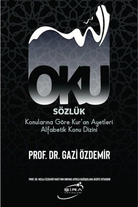 Şira Yayınları Oku Sözlük Konularına Göre Kur’an Ayetleri Alfabetik Konu Dizini/gazi Özdemir