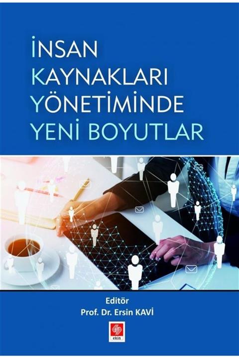 Ekin Basım Yayın Insan Kaynakları Yönetiminde Yeni Boyutlar - Ersin Kavi 9786257565882