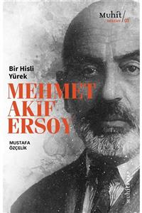 Yazarın Kendi Yayını  Muhittin Tayfur Bir Hisli Yürek Mehmet Akif Ersoy - Mustafa Özçelik 9786057010407