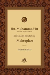 Mevsimler Kitap Hz. Muhammed'in (s.a.v) Diplomatik Ilişkileri Ve Mektupları - Ibrahim Halil Er 9786057934901