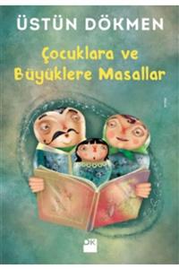 Doğan Kitap Çocuklara ve Büyüklere Masallar Üstün Dökmen