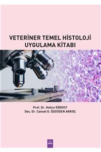 Dora Basım Yayın Veteriner Temel Histoloji Uygulama Kitabı - Hatice Erdost 9786052470596