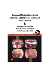 İstanbul Tıp Kitabevi Paranazal Sinüsler Endoskopi Anatomisi & Fonksiyonel Endoskopik Sinüs Cerrahisi Dvd'li