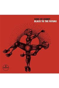 Gereksiz Şeyler Sons Of Kemet Black To The Future Cd