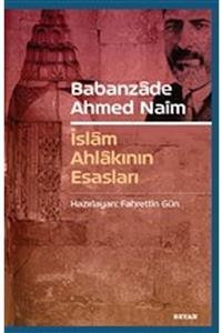 Beyan Yayınları Babanzade Ahmed Naim - Islam Ahlakının Esasları