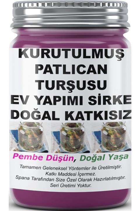 SPANA Kurutulmuş Patlıcan Turşusu Sirke Ev Yapımı Katkısız 800 gr
