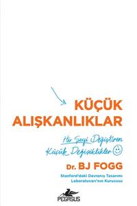 Pegasus Yayınları Küçük Alışkanlıklar: Her Şeyi Değiştiren Küçük Değişiklikler