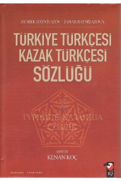 IQ Kültür Sanat Yayıncılık Türkiye Türkçesi Kazak Türkçesi Sözlüğü