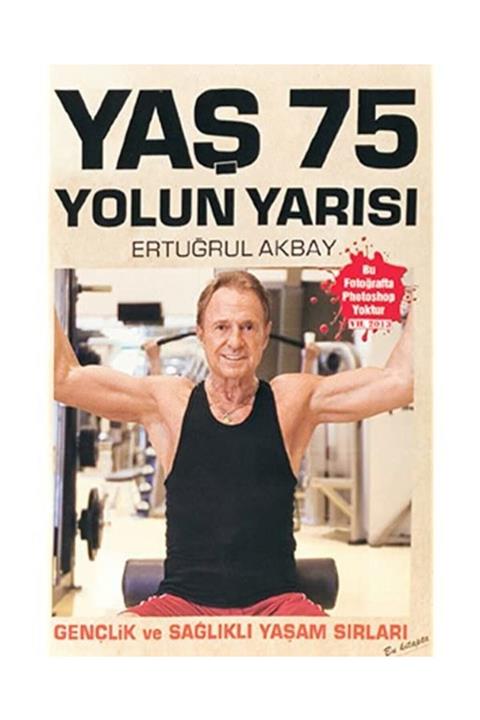 Estetik Yayıncılık Yaş 75 Yolun Yarısı & Gençlik ve Sağlıklı Yaşam Sırları