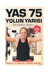 Estetik Yayıncılık Yaş 75 Yolun Yarısı & Gençlik ve Sağlıklı Yaşam Sırları