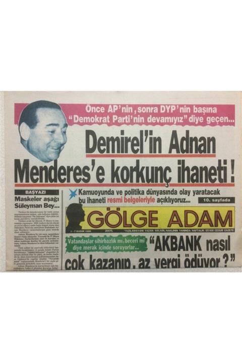 Gökçe Koleksiyon Gölge Adam Gazetesi 1-7 Kasım 1988 - Demirel'in Adnan Menderes'e Korkunç Ihaneti Gz51056