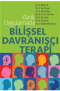 Nobel Akademik Yayıncılık Klinik Uygulamada Bilişsel Davranışçı Terapi - Mehmet Ak Ismet Kırpınar