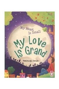 Timaş Publishing My Heart Is Small My Love Is Grand - Hekimoğlu İsmail 9786050814118