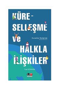 Literatürk Academia Küreselleşme ve Halkla İlişkiler - Fuat Ustakara