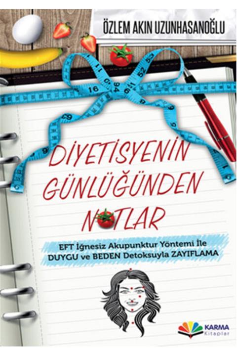 Karma Kitaplar Yayınları Diyetisyenin Günlüğünden Notlar Eft Iğnesiz Akupuntur Yöntemi Ile Duygu Ve Beden Detoksuyla Zay