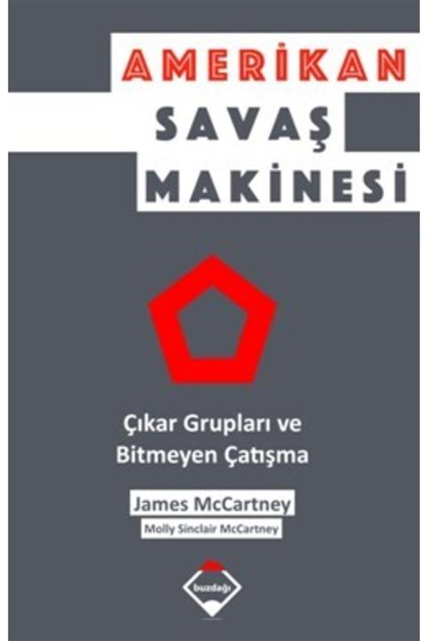 köksal kitabevi Amerikan Savaş Makinesi: Çıkar Grupları Ve Bitmeyen Çatışma