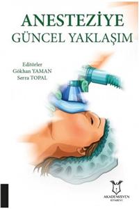 Akademisyen Kitabevi Anesteziye Güncel Yaklaşım - Gökhan Yaman 9786257275378