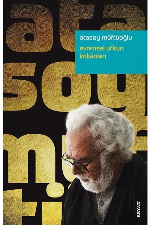 Beyan Yayınları Evrensel Ufkun Imkanları//Atasoy Müftüoğlu