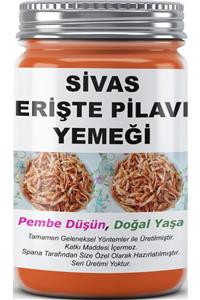 SPANA Sivas Erişte Pilavı Yemeği Ev Yapımı Katkısız 330gr