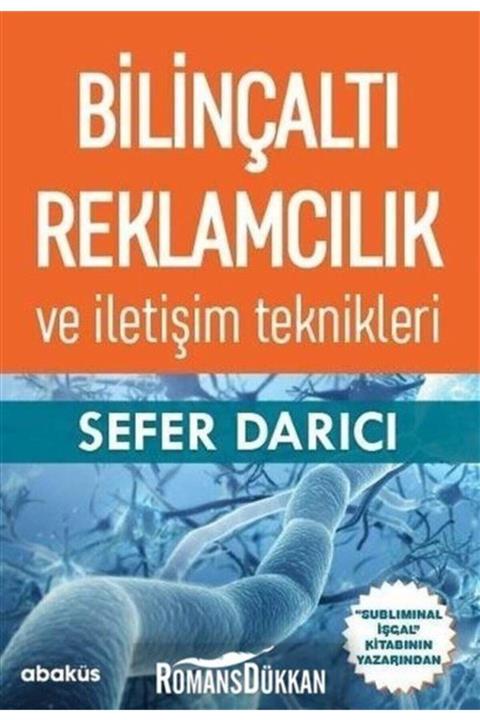 Abaküs Kitap Bilinçaltı Reklamcılık Ve Iletişim Teknikleri