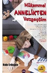 Aya Kitap Mükemmel Annelikten Vazgeçtim - Hale Erdoğan