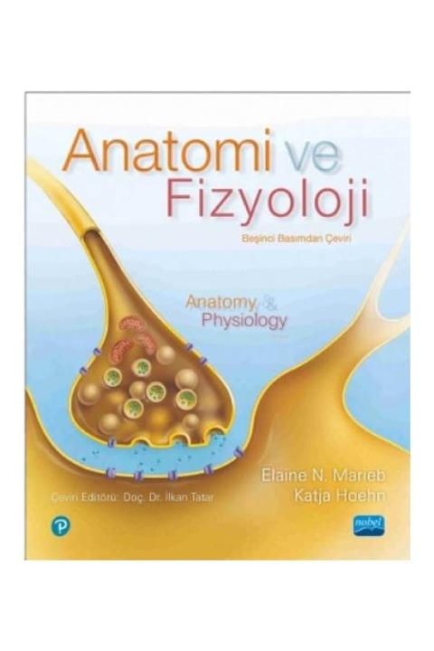 Nobel Akademik Yayıncılık Anatomi ve Fizyoloji Elaine N. Marieb Katja Hoehn