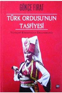 İleri Yayınları Türk Ordusu'nun Tasfiyesi Yeniçeri Kırımından Ergenekon'a