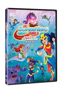 Yeni Film Dvd Dc Super Hero Gırls: Atlantıs'in Sırları / Dc Super Hero Gırls: Legends Of A