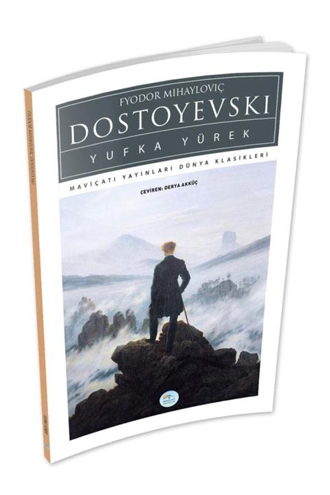 Mavi Çatı Yayınları Yufka Yürek - Dostoyevski - Maviçatı (Dünya Klasikleri)