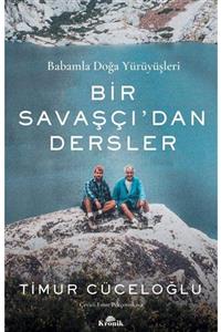 Kronik Kitap Bir Savaşçı'dan Dersler & Babamla Doğa Yürüyüşleri