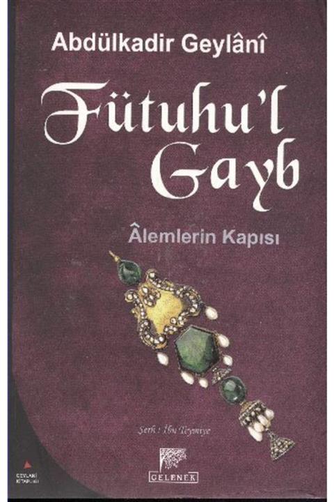 Gelenek Yayıncılık Fütuhu’l Gayb-alemlerin Kapısı