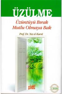 Guraba Yayınları Üzülme & Üzüntüyü Bırak Mutlu Olmaya Bak