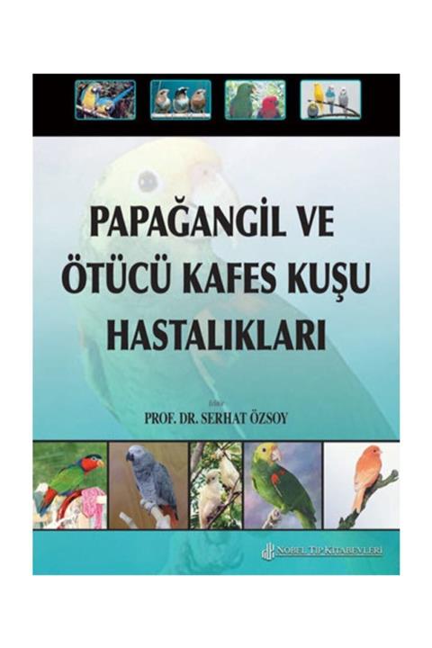 Nobel Tıp Kitabevi Papağangil Ve Ötücü Kafes Kuşu Hastalıkları
