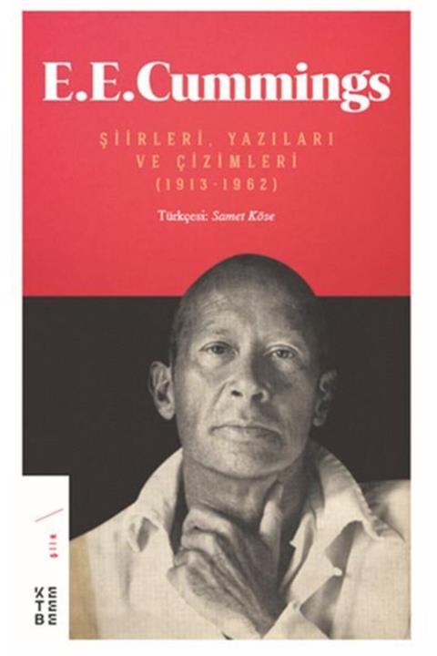 Ketebe Yayınları E. E. Cummings - Şiirleri, Yazıları Ve Çizimleri (1913-1962)