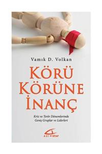 Asi Kitap Körü Körüne İnanç- Vamık D. Volkan