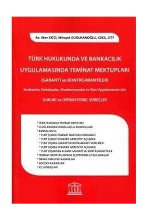 Legal Yayıncılık Türk Hukukunda Ve Bankacılık Uygulamasında Teminat Mektupları (garanti Ve Kontrgarantiler)