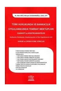 Legal Yayıncılık Türk Hukukunda Ve Bankacılık Uygulamasında Teminat Mektupları (garanti Ve Kontrgarantiler)