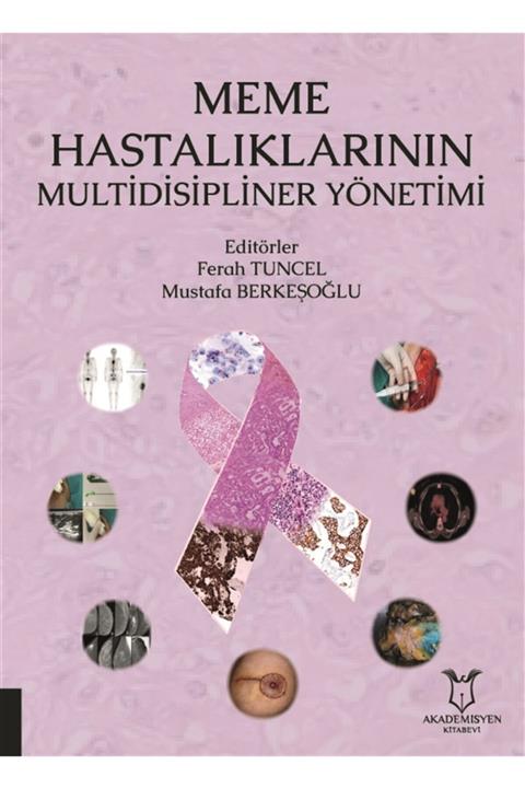 Akademisyen Kitabevi Meme Hastalıklarının Multidisipliner Yönetimi - Ferah Tuncel 9786257679374