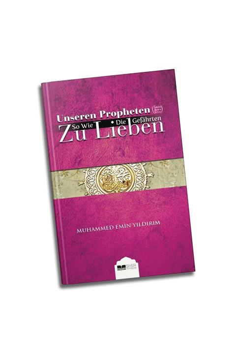Siyer Yayınları Unseren Propheten So Wie Die Gefahrten Zu Lieben, Efendimizi Sahabe Gibi Sevmek, Almanca