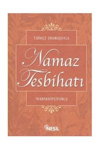 Nesil Yayınları Türkçe Okunuşuyla Namaz Tesbihatı Transkripsiyonlu Cep Boy