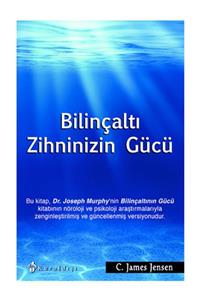 Kuraldışı Yayınevi Bilinçaltı Zihninizin Gücü - C. James Jensen 9789752752337