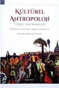 KitapSever Kültürel Antropoloji / Robert H. Lavenda - Emily A. Schultz, Doğu Batı Yayınları 2018