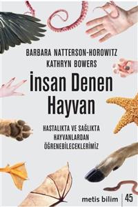 Metis Yayınları Insan Denen Hayvan - Hastalıkta Ve Sağlıkta Hayvanlardan Öğrenebileceklerimiz