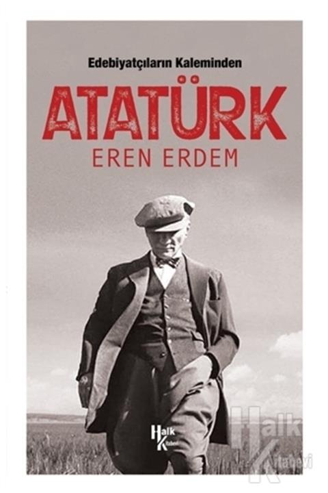 Halk Kitabevi Edebiyatçıların Kaleminden Atatürk