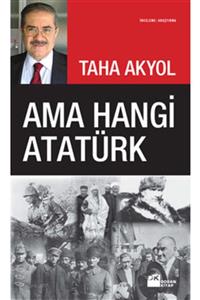 Doğan Ama Hangi Atatürk - Taha Akyol