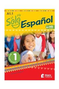 Nüans Publishing Solo Espanol 1 (a1.1) Libro Del Alumno Y De Ejercicios +audio Descargable