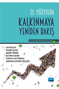 ÖZ KİTAP 21. Yüzyılda Kalkınmaya Yeniden Bakış - Akif Kemal Koç Alper Uzun Arman Zafer Yalçın